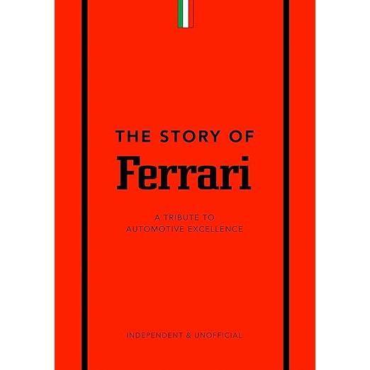 Ingram - The Story of Ferrari: A Tribute to Automotive Excellence - Hardcover
